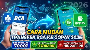Cara Transfer BCA ke GoPay 2026: Kode 70001, Biaya Admin & Kesalahan yang Sering Terjadi