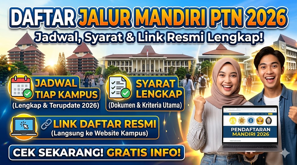 Daftar Jalur Mandiri PTN 2026: Jadwal Tiap Kampus, Syarat Lengkap, dan Link Pendaftaran Resmi