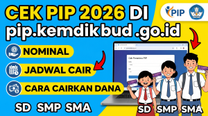 Cek PIP 2026 di pip.kemdikbud.go.id: Nominal, Jadwal Cair & Cara Cairkan Dana SD SMP SMA