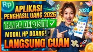 Aplikasi Penghasil Uang Tanpa Deposit 2026 — Modal HP, Langsung Cuan