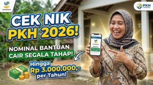 Cara Cek NIK Penerima PKH 2026, Nominal Bantuan Segini per Tahap!