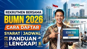 Cara Daftar Rekrutmen Bersama BUMN 2026: Syarat, Jadwal, dan Panduan Lengkap
