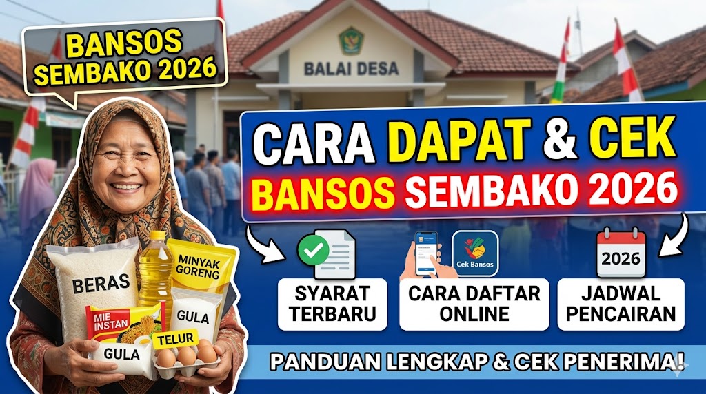 Cara Dapat Bansos Sembako 2026: Syarat, Cara Daftar, dan Jadwal Pencairan