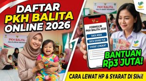 Daftar PKH Balita Online 2026 — Bantuan Rp3 Juta dari Kemensos, Ini Syarat & Cara Lewat HP