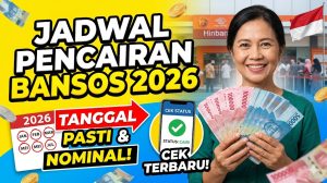Jadwal Pencairan Bansos 2026: Tanggal Pasti, Nominal, dan Cara Cek Status Terbaru
