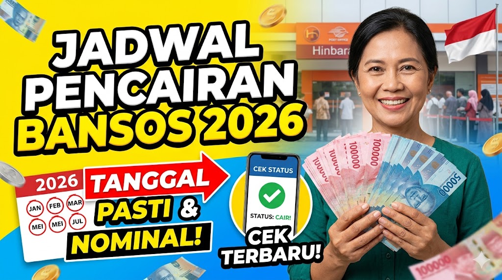 Jadwal Pencairan Bansos 2026: Tanggal Pasti, Nominal, dan Cara Cek Status Terbaru