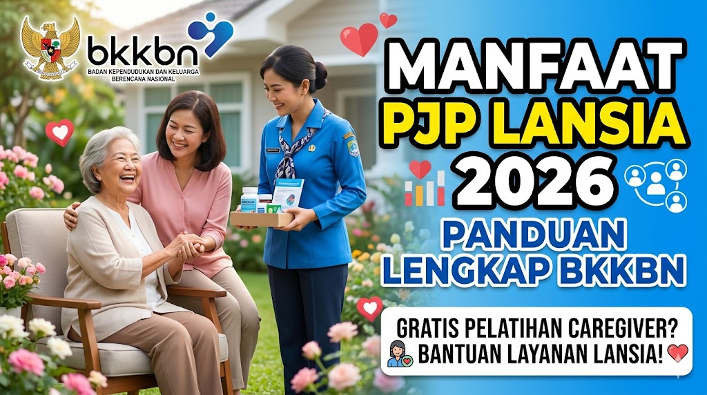 Manfaat PJP bagi Lansia 2026: Panduan Lengkap Perawatan Jangka Panjang dari BKKBN