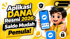 Aplikasi Penghasil Saldo DANA Resmi 2026, Solusi Mudah untuk Pemula!