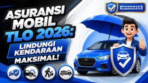 Asuransi Mobil TLO 2026: Lindungi Kendaraan Maksimal!