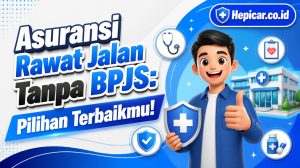 Asuransi Rawat Jalan Tanpa BPJS: Pilihan Terbaikmu!