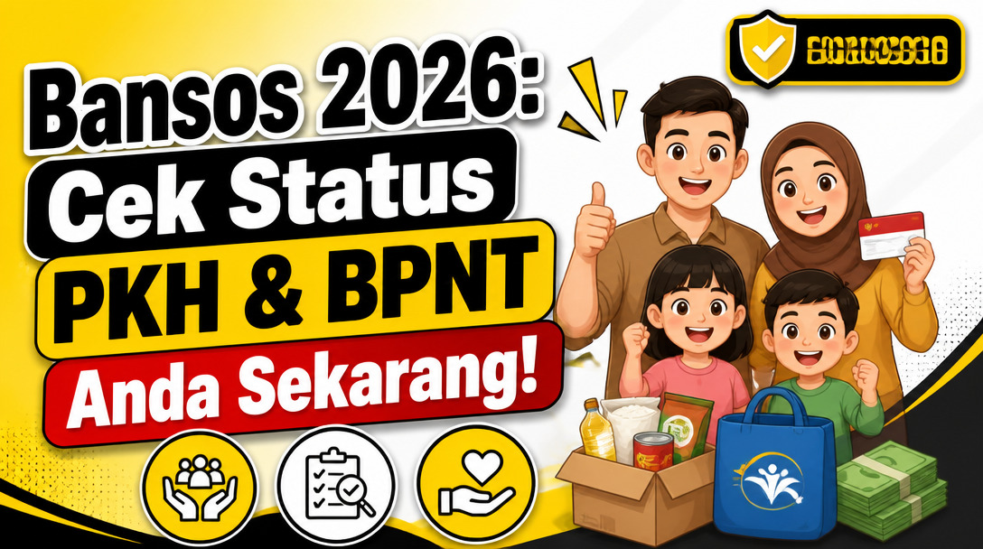 Siapa Saja yang Berhak Dapat Bansos 2026? Cek Status PKH dan BPNT Anda!