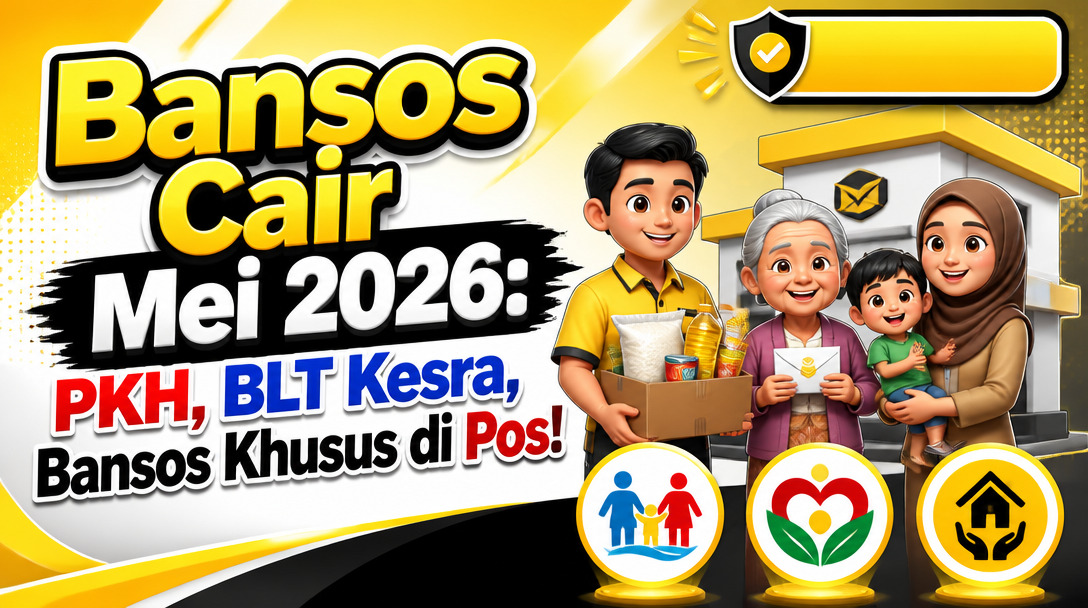 Bansos Cair Mei 2026: PKH Tahap 2, BLT Kesra, dan Bansos Khusus Siap Diambil Tunai di Kantor Pos!