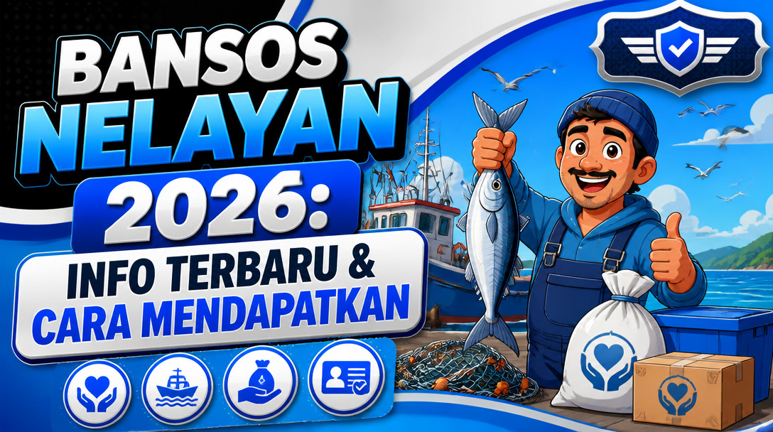 Bansos Nelayan 2026: Info Terbaru & Cara Mendapatkan
