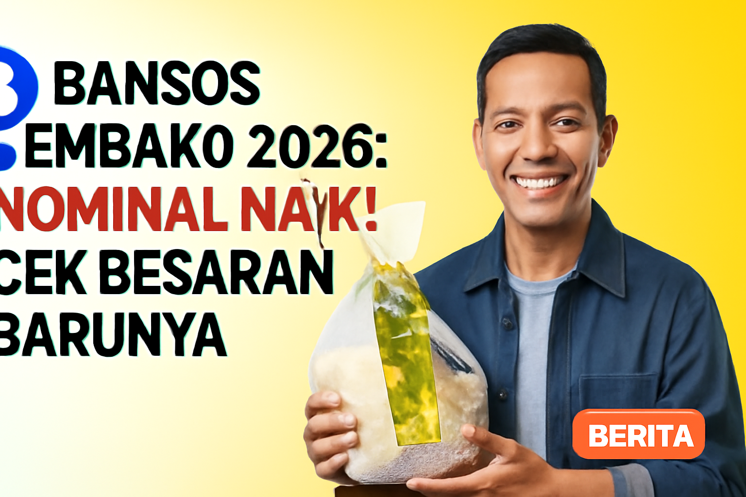 Bansos Sembako 2026: Nominal Naik! Cek Besaran Barunya