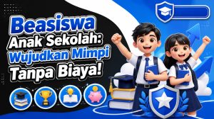 Beasiswa Anak Sekolah: Wujudkan Mimpi Tanpa Biaya!