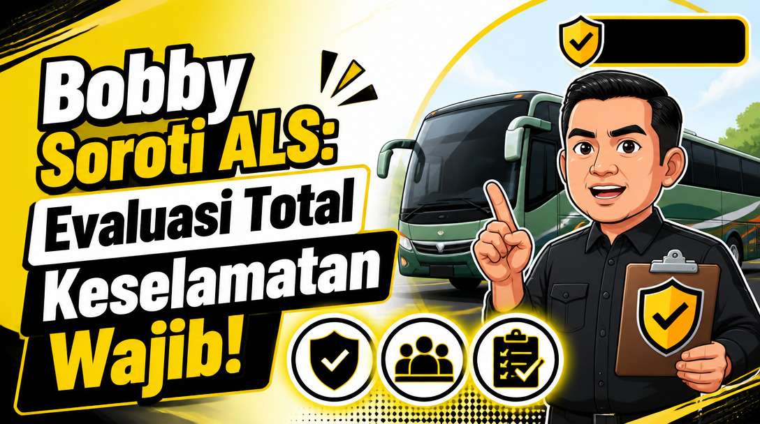 Bobby Soroti Manifest Penumpang Bus ALS: Evaluasi Total Keselamatan Jadi Kewajiban!