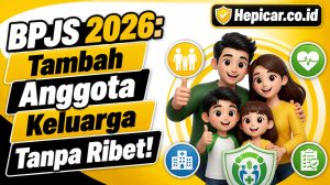 Cara Mudah Menambahkan Anggota Keluarga ke BPJS Kesehatan 2026 Tanpa Repot!