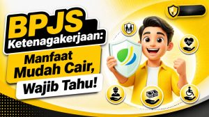 Mengenal Jenis Manfaat BPJS Ketenagakerjaan yang Bisa Anda Cairkan dengan Mudah!