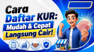 Cara Daftar KUR: Mudah & Cepat Langsung Cair!