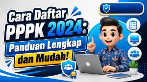 Cara Daftar PPPK 2024: Panduan Lengkap dan Mudah!