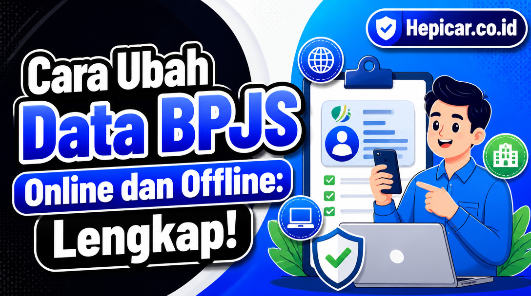 Cara Ubah Data BPJS Online dan Offline: Lengkap!