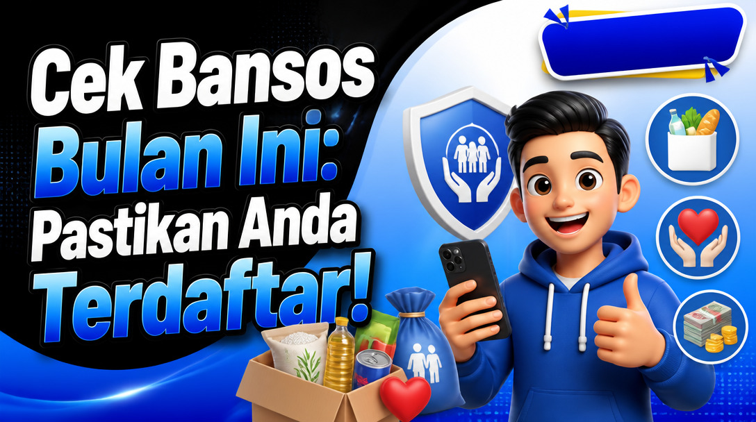 Cek Bansos Bulan Ini: Pastikan Anda Terdaftar!