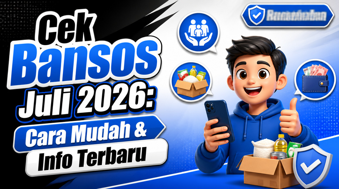 Cek Bansos Juli 2026: Cara Mudah & Info Terbaru