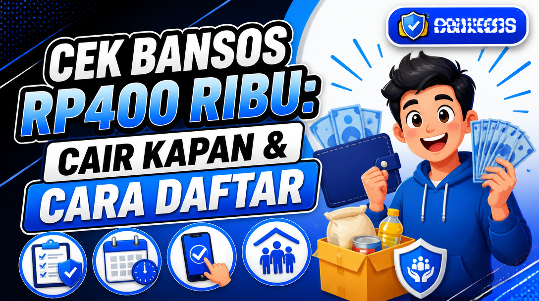 Cek Bansos Rp400 Ribu: Cair Kapan & Cara Daftar