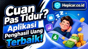 Cuan Pas Tidur? Aplikasi Penghasil Uang Terbaik!