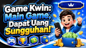 Game Kwin: Main Game, Dapat Uang Sungguhan!