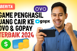 Game Penghasil Uang Cair ke OVO & GoPay Terbaik 2024