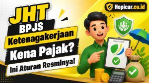 Apakah Cairan JHT BPJS Ketenagakerjaan Kena Pajak? Ini Dia Aturan Resminya!