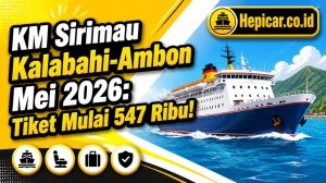 Jadwal Kapal Pelni Kalabahi ke Ambon KM Sirimau Mei 2026, Tiket Mulai Rp547.000!
