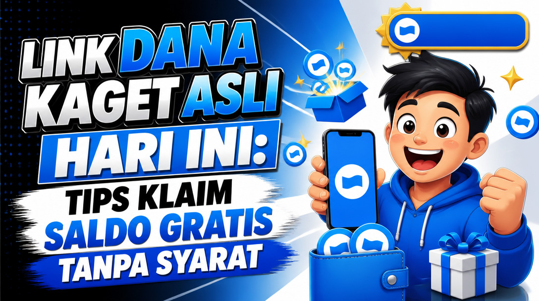 Link Dana Kaget Asli Hari Ini: Tips Klaim Saldo Gratis Tanpa Syarat