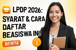 LPDP 2026: Syarat & Cara Daftar Beasiswa Ini!