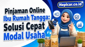 Pinjaman Online Ibu Rumah Tangga: Solusi Cepat Modal Usaha