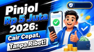 Pinjol Rp 5 Juta 2026: Cair Cepat, Tanpa Ribet!