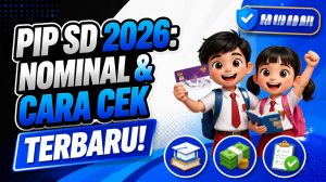 PIP SD 2026: Nominal & Cara Cek Terbaru!