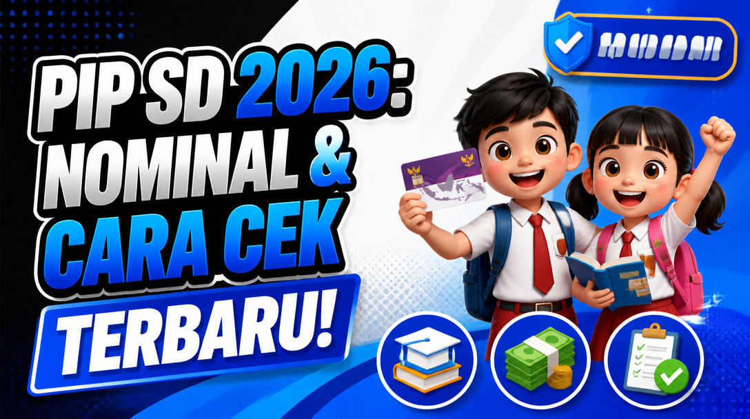 PIP SD 2026: Nominal & Cara Cek Terbaru!