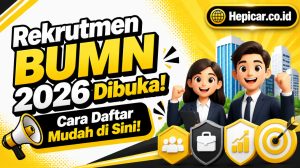 Daftar Rekrutmen BUMN 2026 Resmi Dibuka! Simak Cara Mudahnya di Sini!