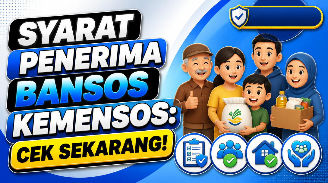 Syarat Penerima Bansos Kemensos: Cek Sekarang!