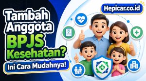 Tambah Anggota BPJS Kesehatan? Ini Cara Mudahnya!