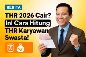 THR 2026 Cair? Ini Cara Hitung THR Karyawan Swasta!
