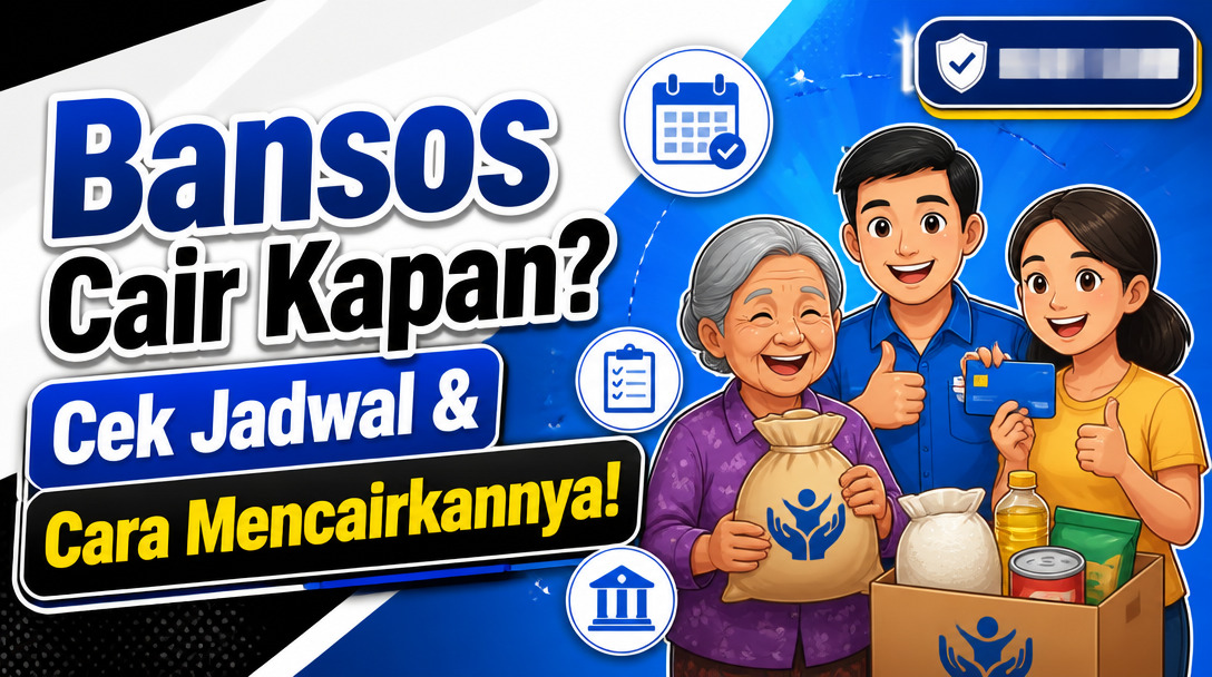 Bansos Cair Kapan? Cek Jadwal & Cara Mencairkannya!
