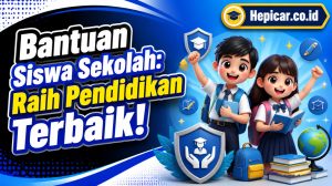Bantuan Siswa Sekolah: Raih Pendidikan Terbaik!