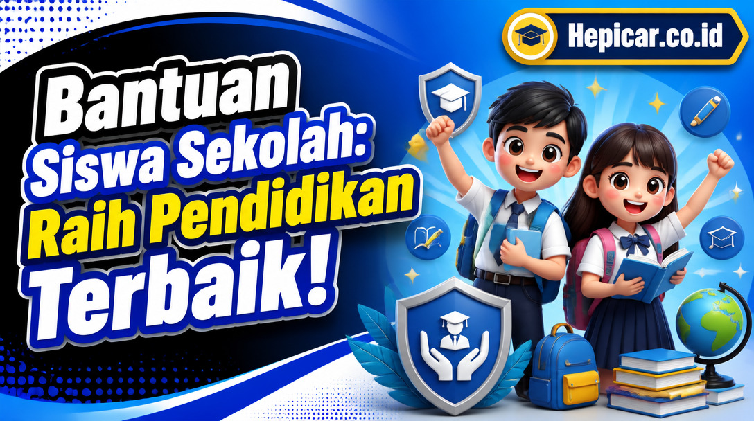 Bantuan Siswa Sekolah: Raih Pendidikan Terbaik!