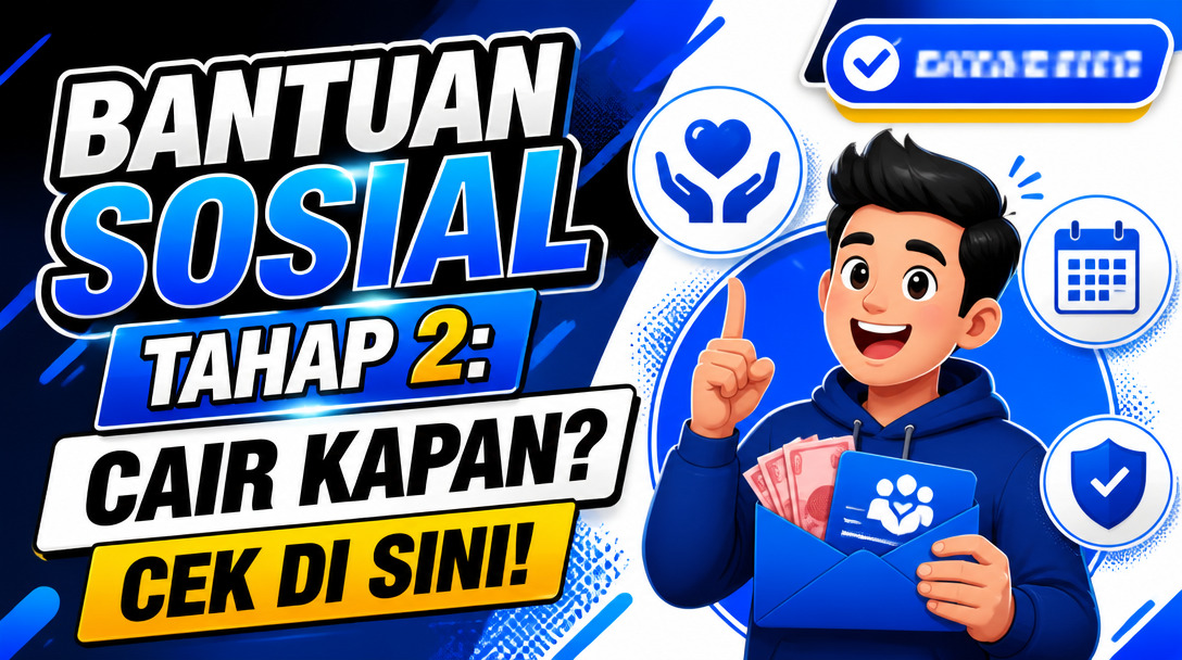 Bantuan Sosial Tahap 2: Cair Kapan? Cek di Sini!