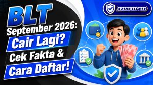 BLT September 2026: Cair Lagi? Cek Fakta & Cara Daftar!