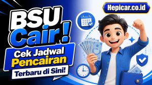 BSU Cair! Cek Jadwal Pencairan Terbaru di Sini!
