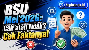 BSU Mei 2026: Cair atau Tidak? Cek Faktanya!